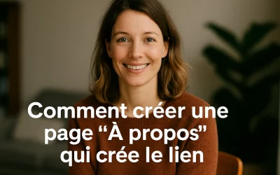 Les erreurs fréquentes sur la page “À propos” (et comment la transformer en aimant à clients)
